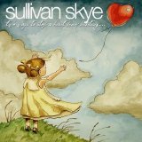 Sullivan Skye - Two Ways To Stop A Heart From Beating...