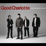 Good Charlotte - Keep Your Hands Off My Girl