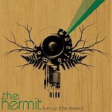 The Hermit - Turn Up (The Stereo)