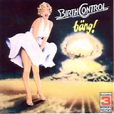 Birthcontrol - BÃ¤ng!