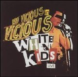 Sid Vicious - Vicious White Kids Live