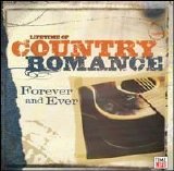 Time-Life - Lifetime of Country Romance - Forever & Ever