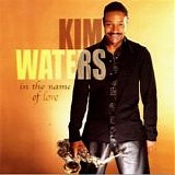 Kim Waters - In The Name Of Love