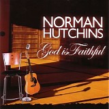 Norman Hutchins - God Is Faithful