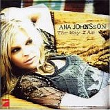 Ana Johnsson - The Way I Am
