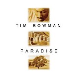 Tim Bowman - Paradise [US-Import]