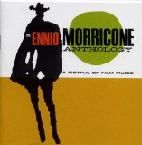 Ennio Morricone - The Ennio Morricone Anthology - A Fistful of Film Music