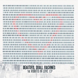 Beautiful Small Machines - The Robots in Love EP