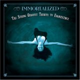 The String Quartet - Tribute To Evanescence Vol. 2: Immortalized