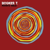 Booker T. - Potato Hole