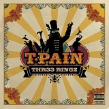 T-Pain - Thr33 Ringz (Deluxe Edition) [2008] - Thr33 Ringz