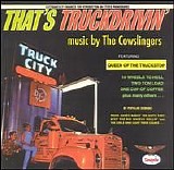 The Cowslingers - That's Truckdrivin'