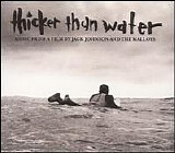 Jack Johnson - Thicker Than Water