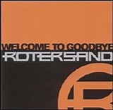 Rotersand - Welcome To Goodbye