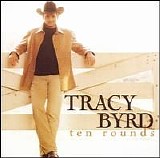 Tracy Byrd - Ten Rounds