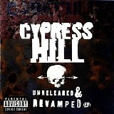 Cypress Hill - Unreleased & Revamped