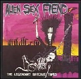 Alien Sex Fiend - The Legendary Batcave Tapes
