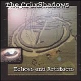 The Crüxshadows - Echoes and Artifacts