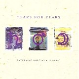 Tears For Fears - Saturnine Martial & Lunatic