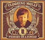 Flogging Molly - Whiskey On A Sunday