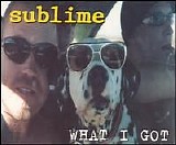 Sublime - What I Got (UK Single)