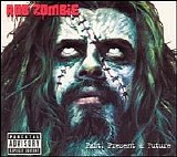 Rob Zombie & White Zombie - Past, Present & Future