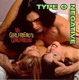 Type O Negative - My Girlfriends Girlfriend