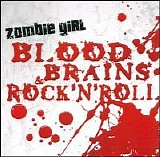 Zombie Girl - Blood, Brains & Rock'n Roll