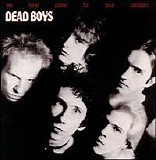 The Dead Boys - We Have Come For Your Children