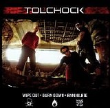 Tolchock - Wipe Out, Burn Down, Annihilate [COP Promo]