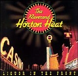 The Reverend Horton Heat - Liquor In The Front