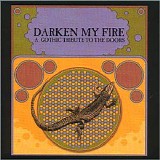 Various artists - Darken My Fire - A Gothic Tribute To The Doors