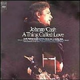 Johnny Cash - A Thing Called Love