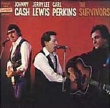 Johnny Cash, Jerry Lee Lewis and Carl Perkins - The Survivors Live