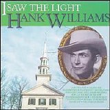 Hank Williams - I Saw the Light