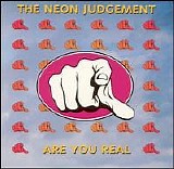 The Neon Judgement - Are You Real