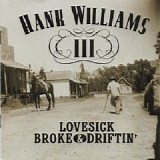 Hank Williams III - Lovesick, Broke And Driftin'