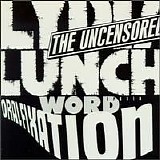 Lydia Lunch - Uncensored/Oral Fixation