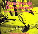 Various artists - Verschwende Deine Jugend Punk und New Wave in Deutschland 1977-83
