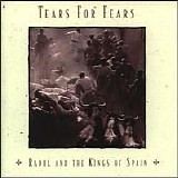 Tears For Fears - Raoul And The Kings Of Spain