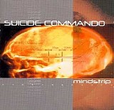 Suicide Commando - Mindstrip