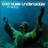 God Lives Underwater - Empty