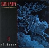 Skinny Puppy - Chainsaw EP