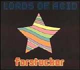 Lords of Acid - Farstucker