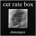 Cut.Rate.Box - Distemper