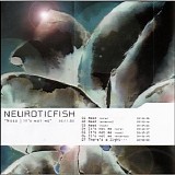 Neurotic Fish - Need | It's Not Me