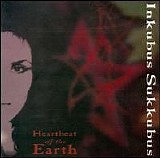 Inkubus Sukkubus - Heartbeat of the Earth