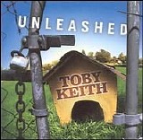 Toby Keith - Unleashed