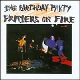 The Birthday Party - Prayers On Fire
