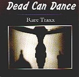 Dead Can Dance - Rare Traxx